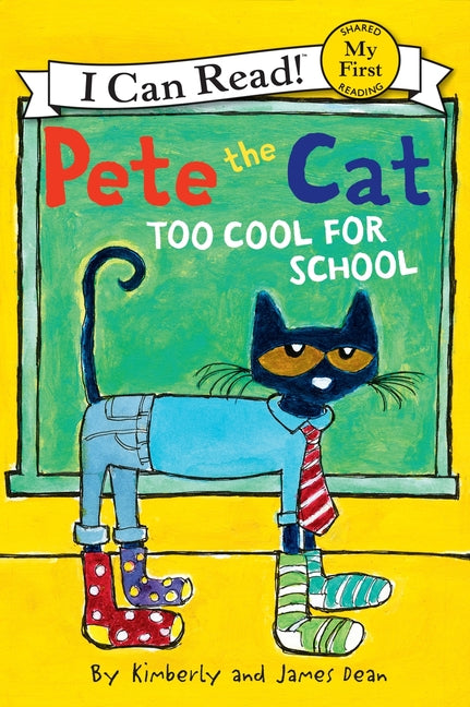 Pete the Cat: Too Cool for School by Dean, James