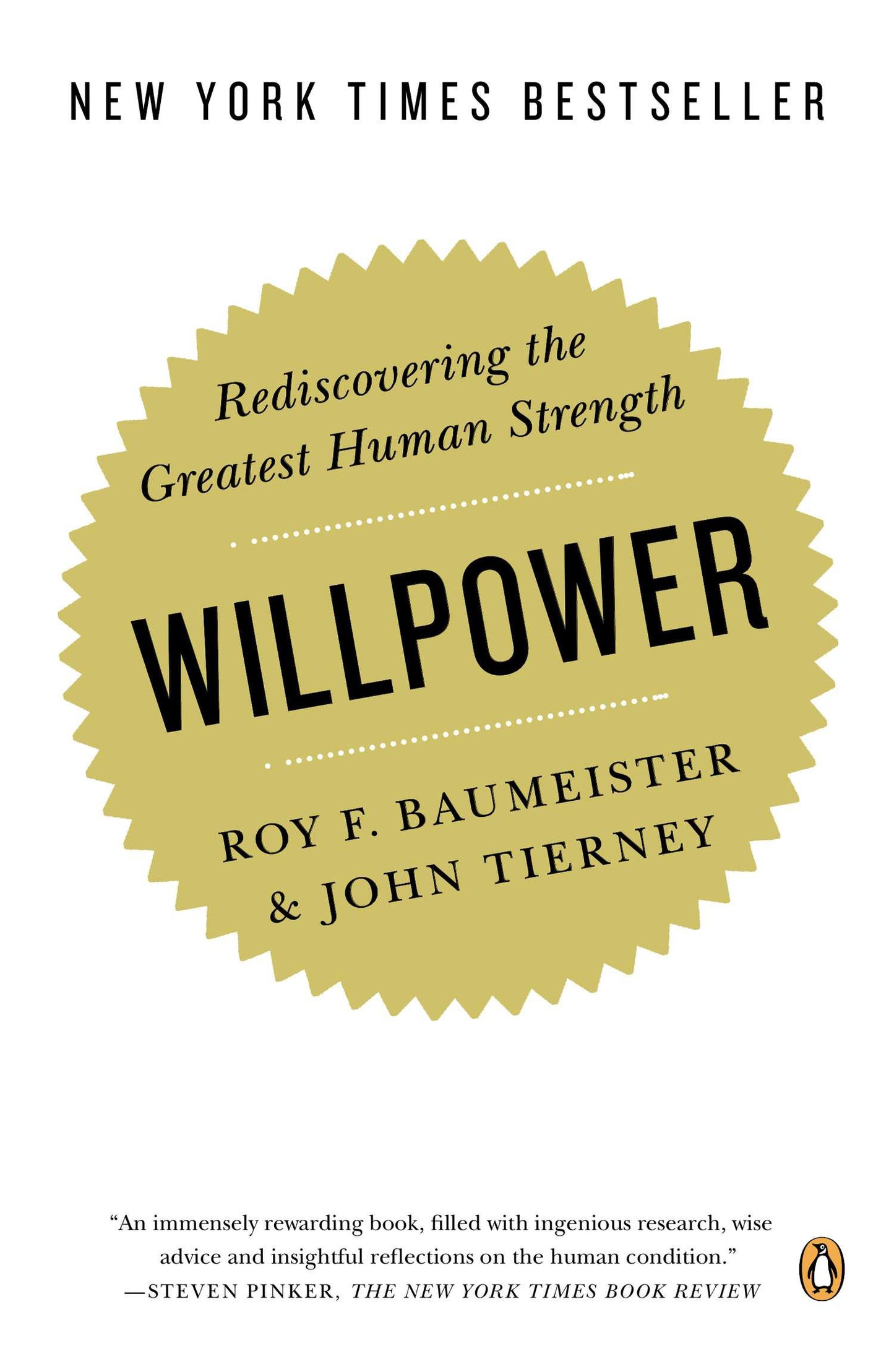 Willpower: Rediscovering the Greatest Human Strength by Baumeister, Roy F.. ISBN 9780143122234.