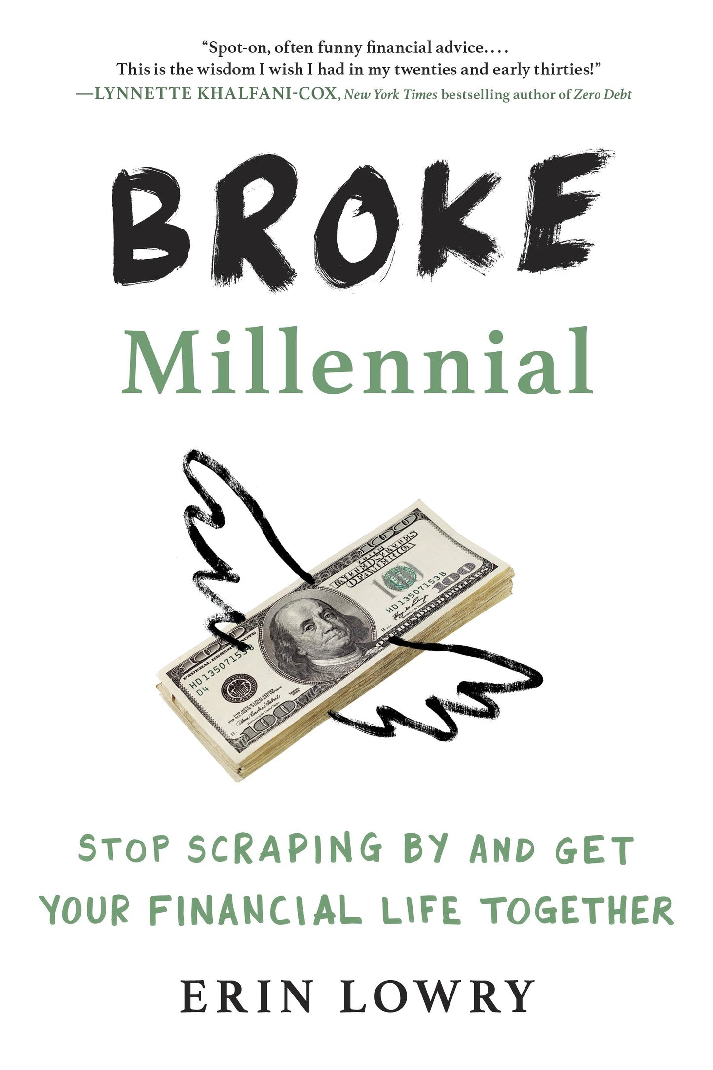 Broke Millennial: Stop Scraping by and Get Your Financial Life Together by Lowry, Erin. ISBN 9780143130406.
