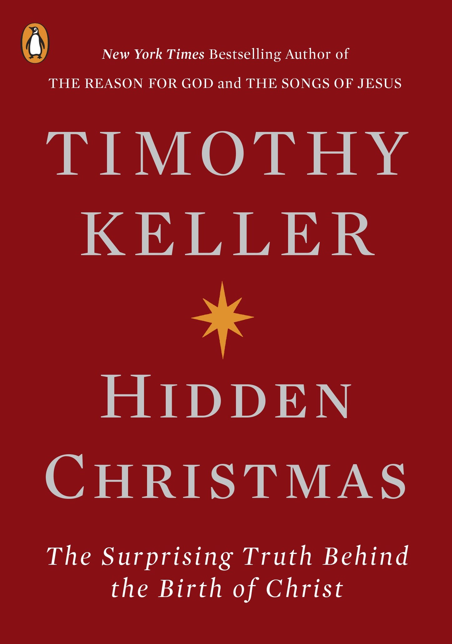 Hidden Christmas: The Surprising Truth Behind the Birth of Christ by Keller, Timothy. ISBN 9780143133780.
