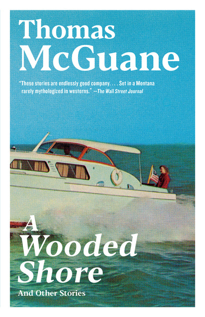 A Wooded Shore: And Other Stories by McGuane, Thomas