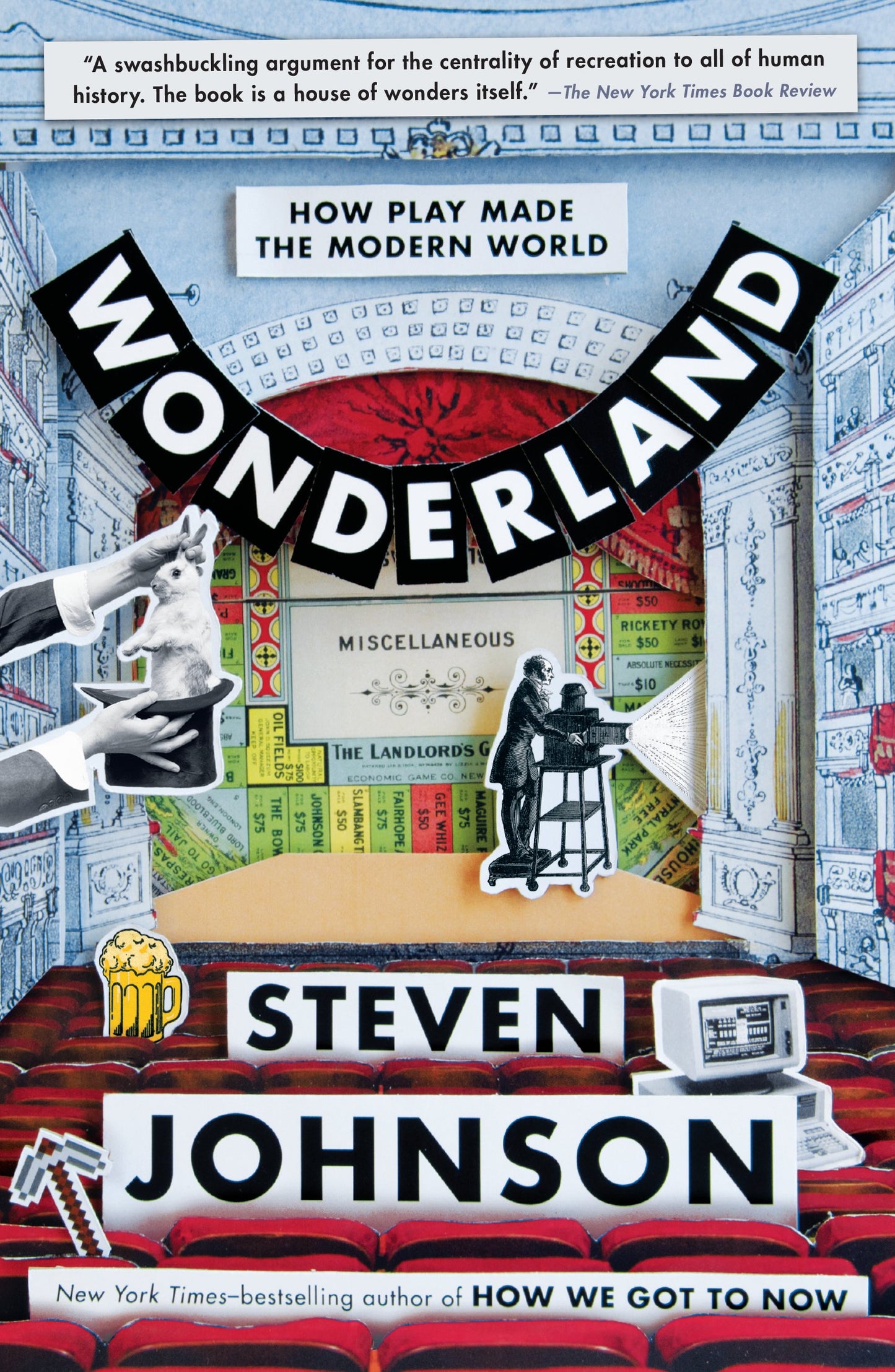 Wonderland: How Play Made the Modern World by Johnson, Steven. ISBN 9780399184499.