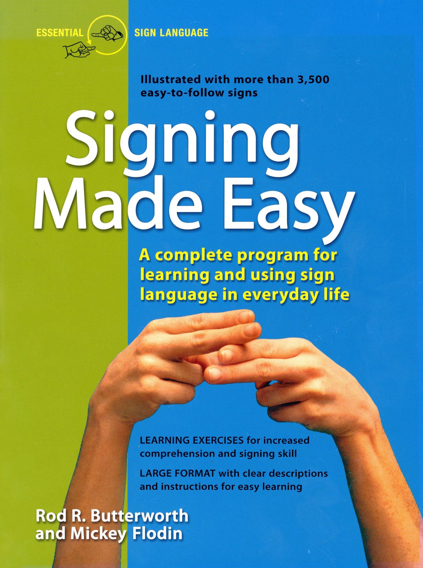 Signing Made Easy: A Complete Program for Learning Sign Language. Includes Sentence Drills and Exercises for Increased Comprehension and by Butterworth, Rod R.. ISBN 9780399514906.
