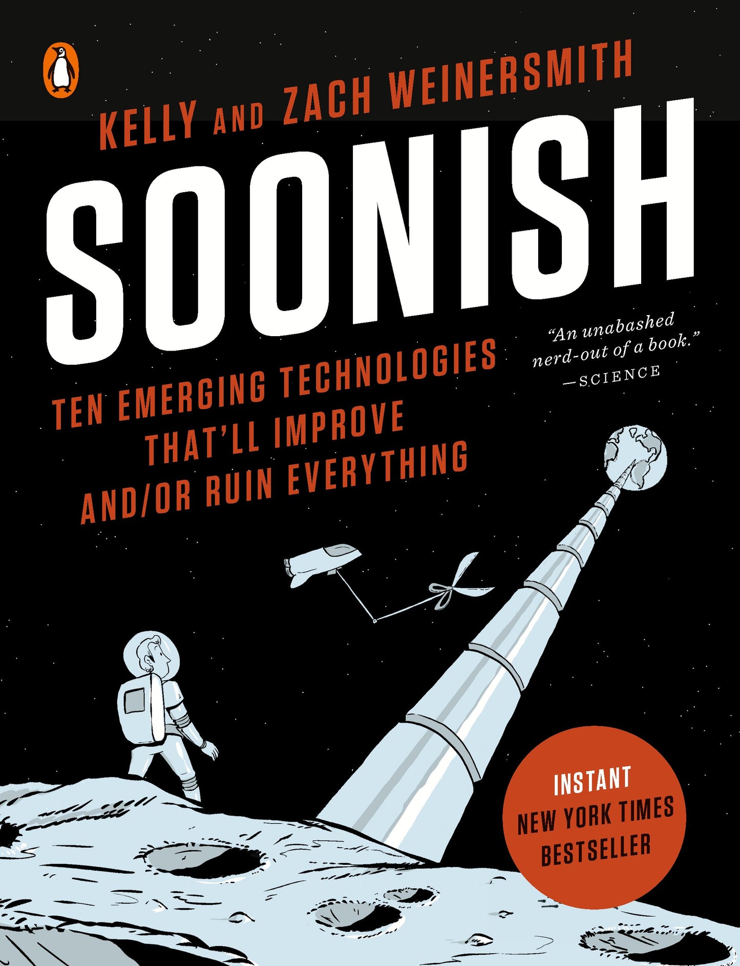 Soonish: Ten Emerging Technologies That'll Improve And/Or Ruin Everything by Weinersmith, Kelly. ISBN 9780399563843.
