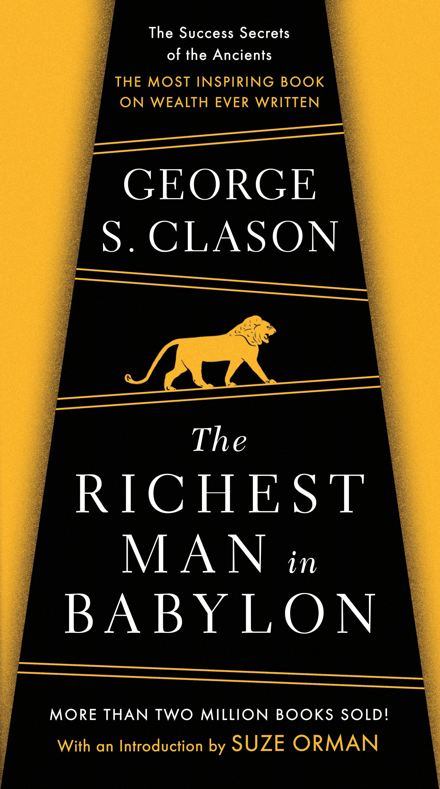 The Richest Man in Babylon: The Success Secrets of the Ancients--The Most Inspiring Book on Wealth Ever Written by Clason, George S.. ISBN 9780451205360.