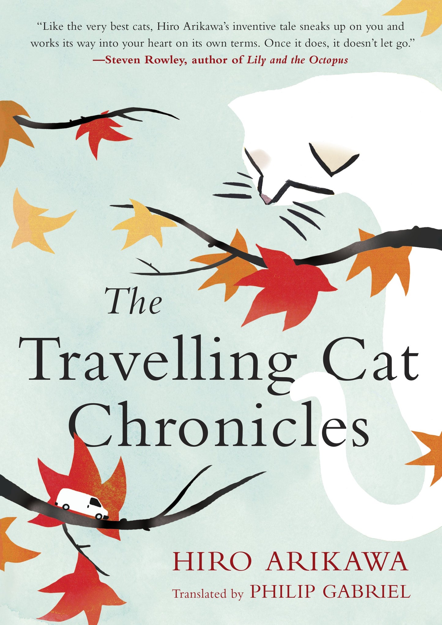 The Travelling Cat Chronicles by Arikawa, Hiro. ISBN 9780451491336.