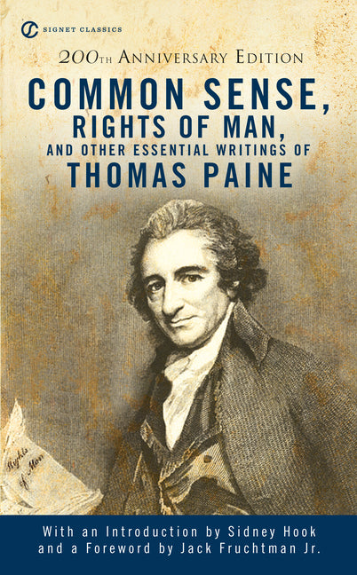 Common Sense, Rights of Man, and Other Essential Writings of Thomas Paine by Paine, Thomas