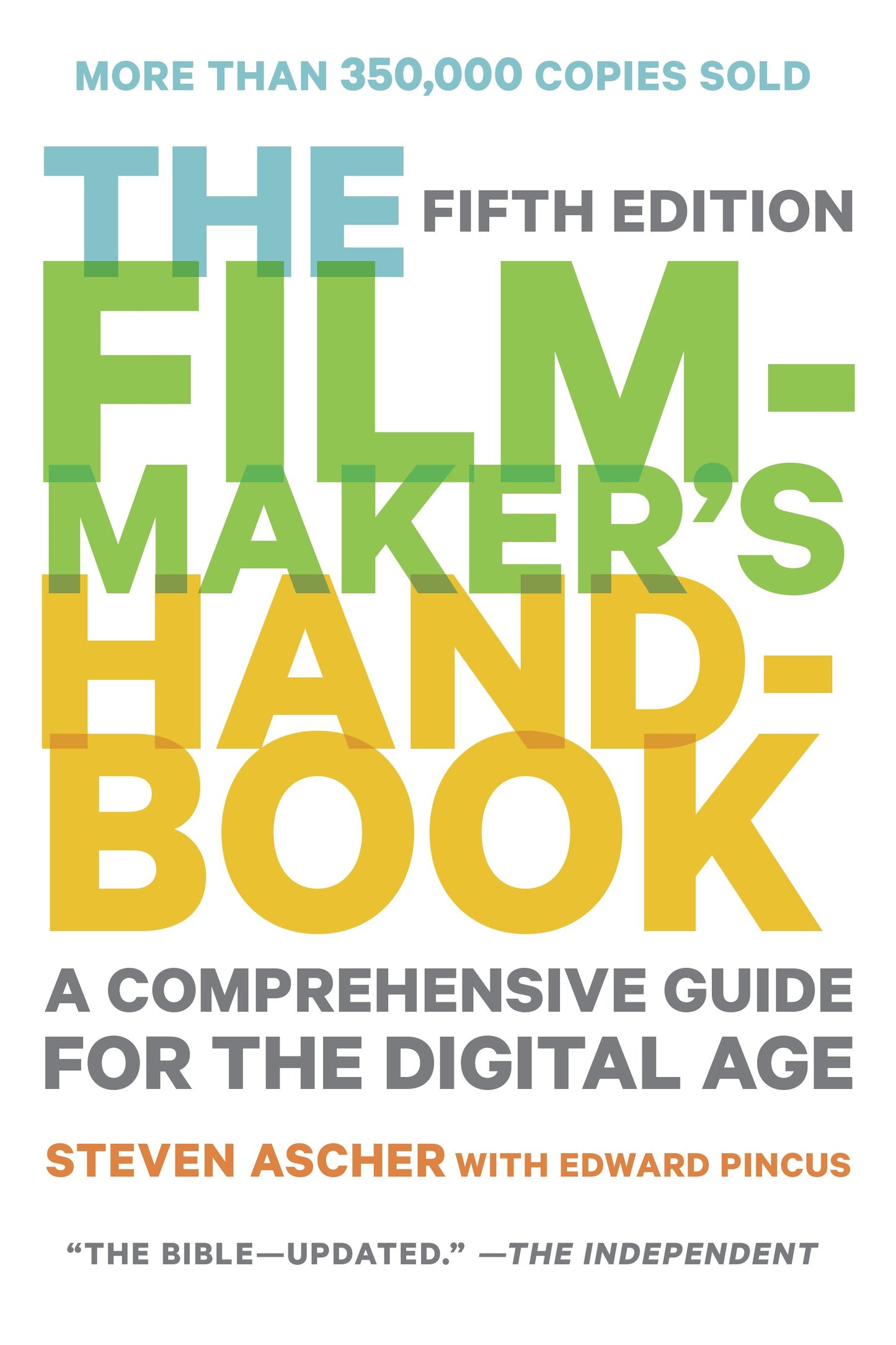 The Filmmaker's Handbook: A Comprehensive Guide for the Digital Age: Fifth Edition by Ascher, Steven. ISBN 9780452297289.