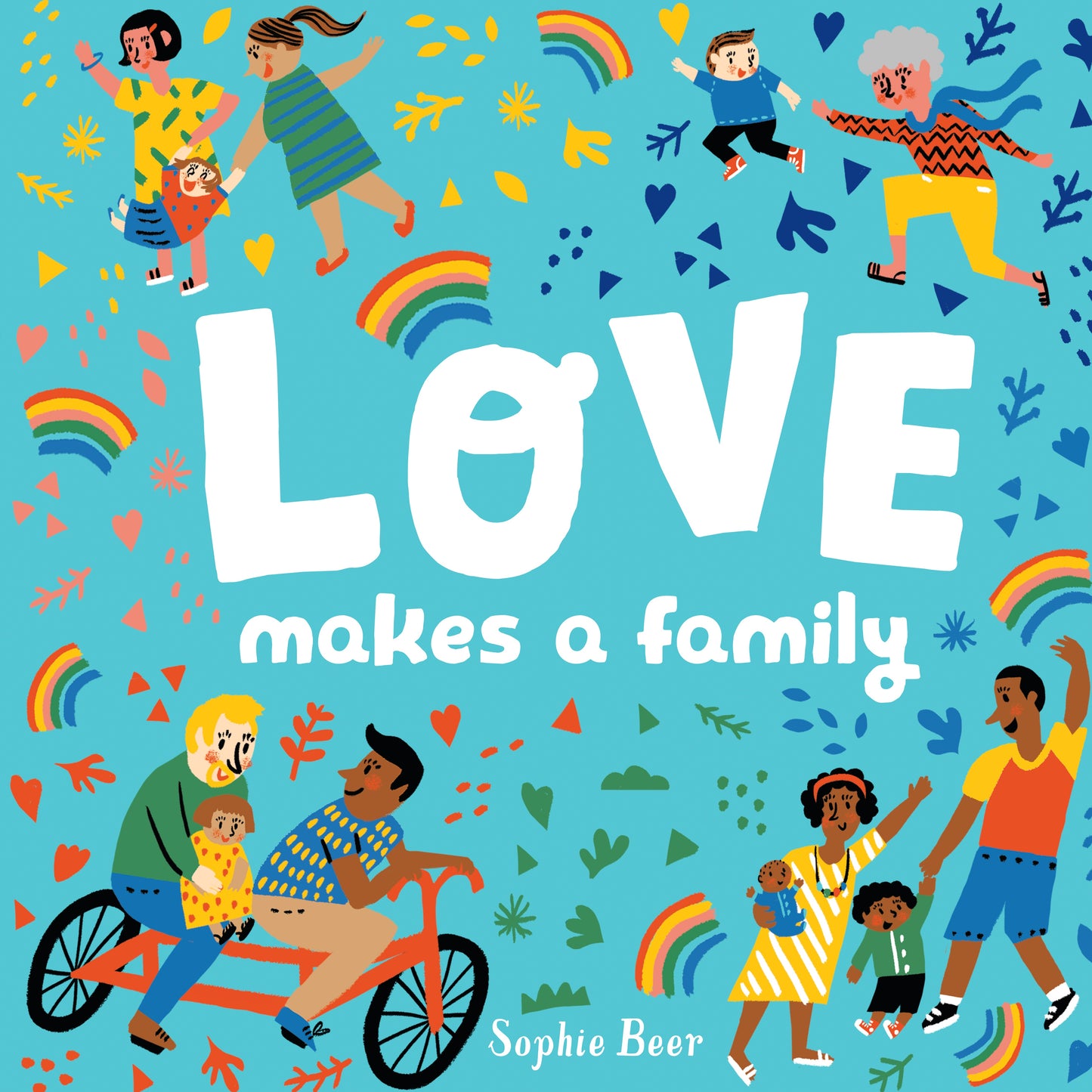 Love Makes a Family by Beer, Sophie. ISBN 9780525554226.