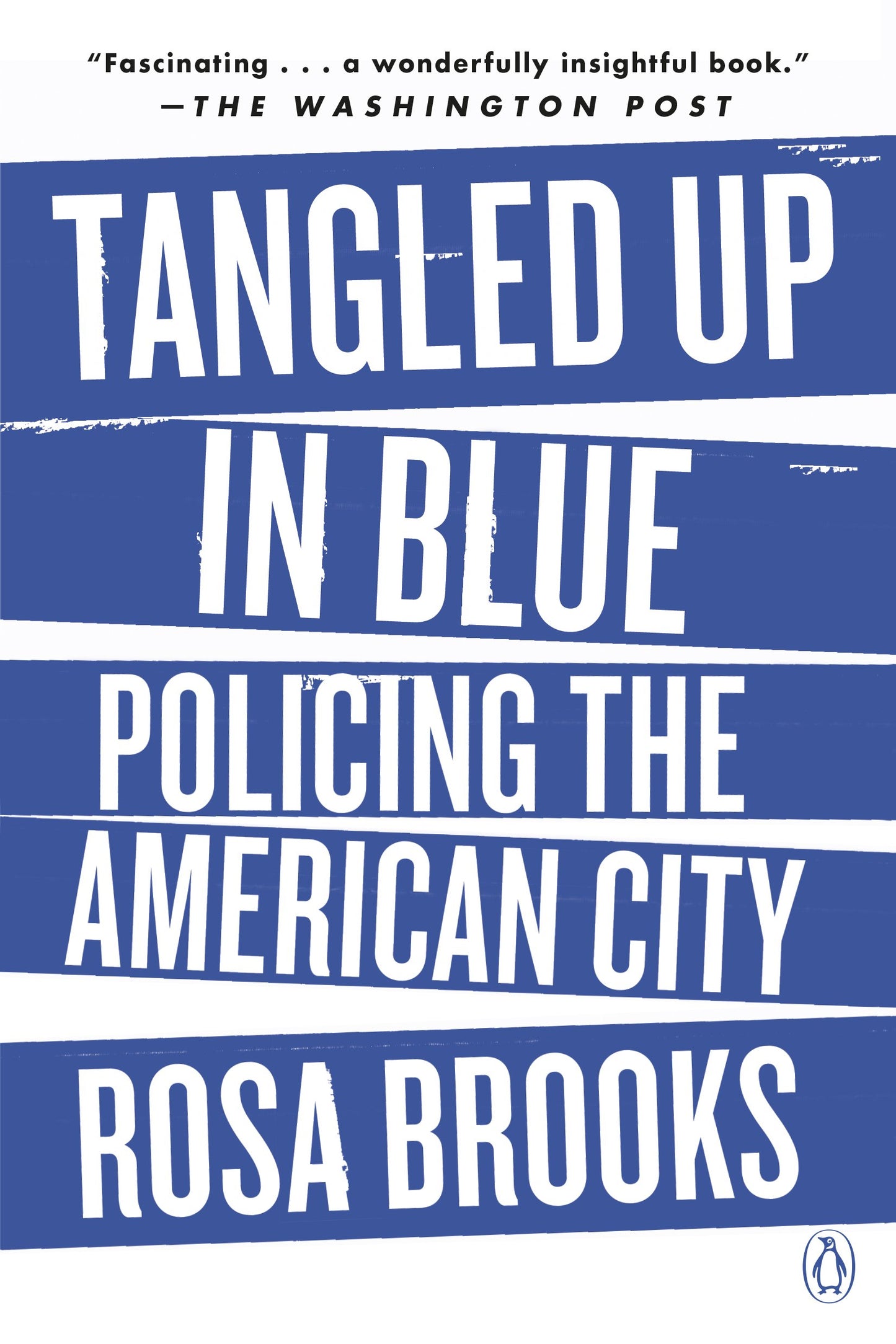 Tangled Up in Blue: Policing the American City by Brooks, Rosa. ISBN 9780525557876.