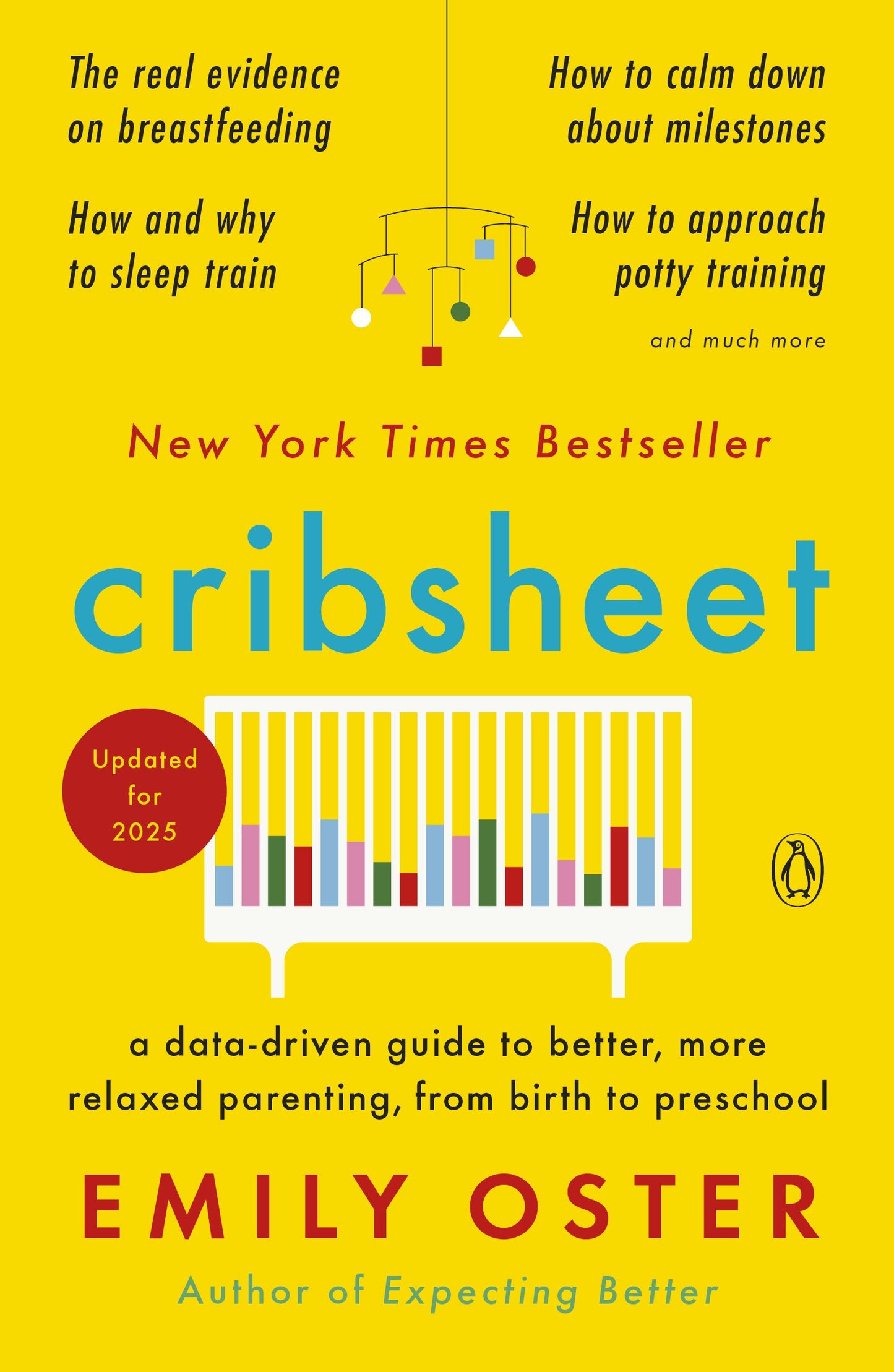 Cribsheet: A Data-Driven Guide to Better, More Relaxed Parenting, from Birth to Preschool by Oster, Emily. ISBN 9780525559276.
