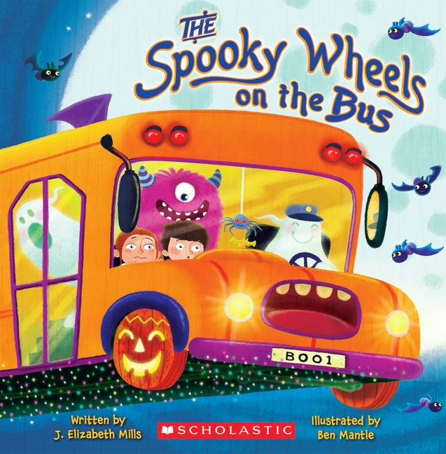 The Spooky Wheels on the Bus: (A Holiday Wheels on the Bus Book) by Mills, J. Elizabeth