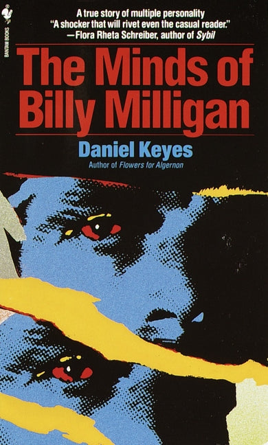 The Minds of Billy Milligan: A True Story of Multiple Personality by Keyes, Daniel