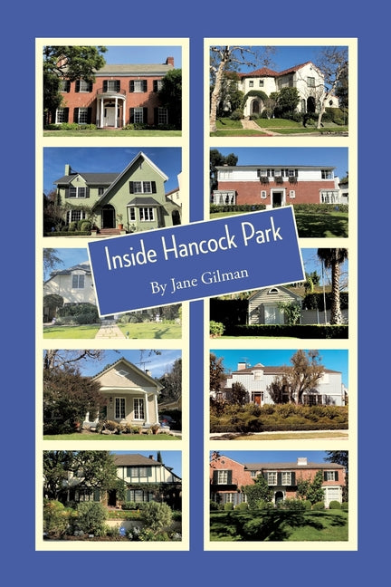 Inside Hancock Park by Gilman, Jane. ISBN 9780578664279.