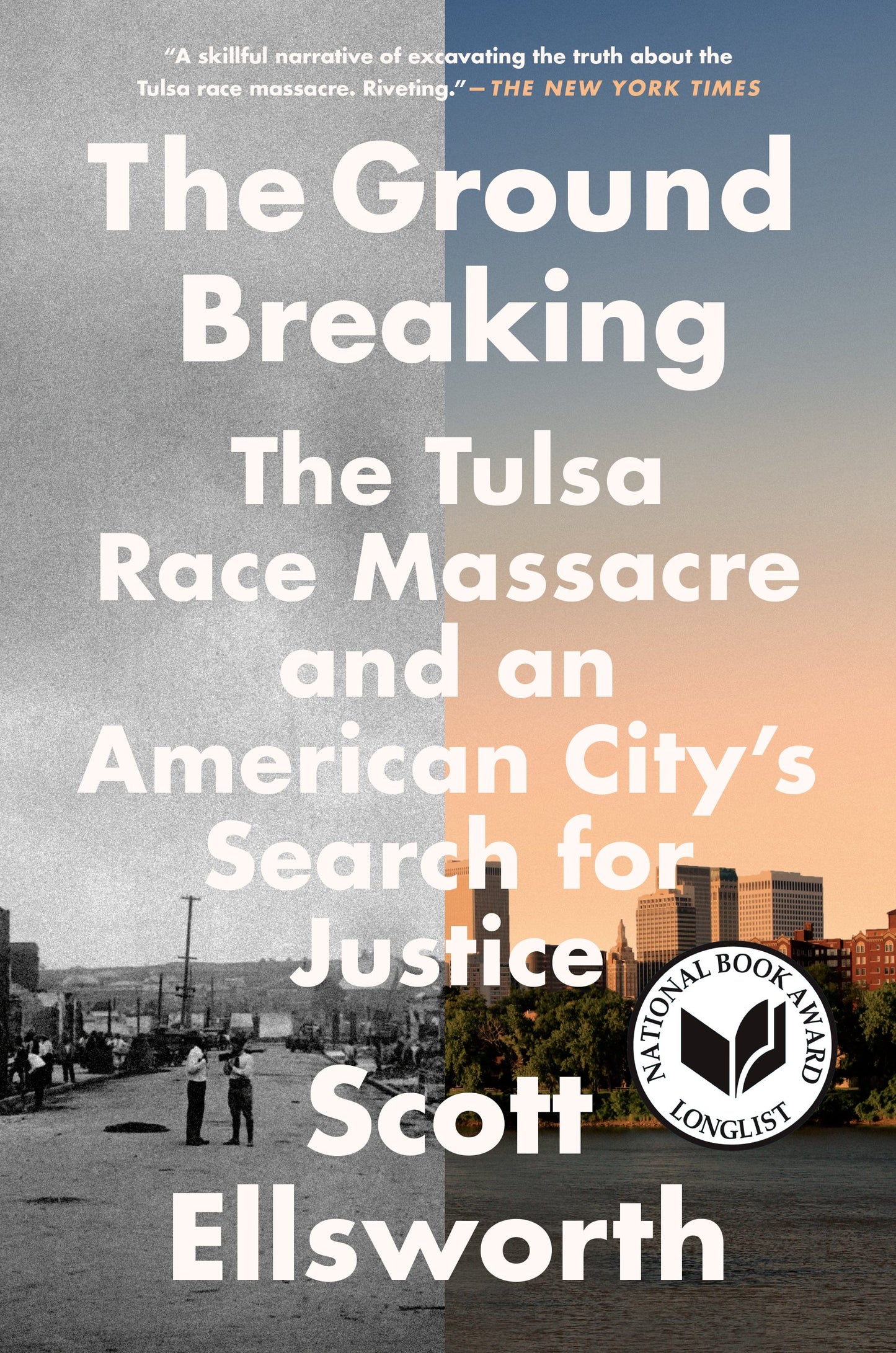 The Ground Breaking: The Tulsa Race Massacre and an American City's Search for Justice by Ellsworth, Scott. ISBN 9780593182994.