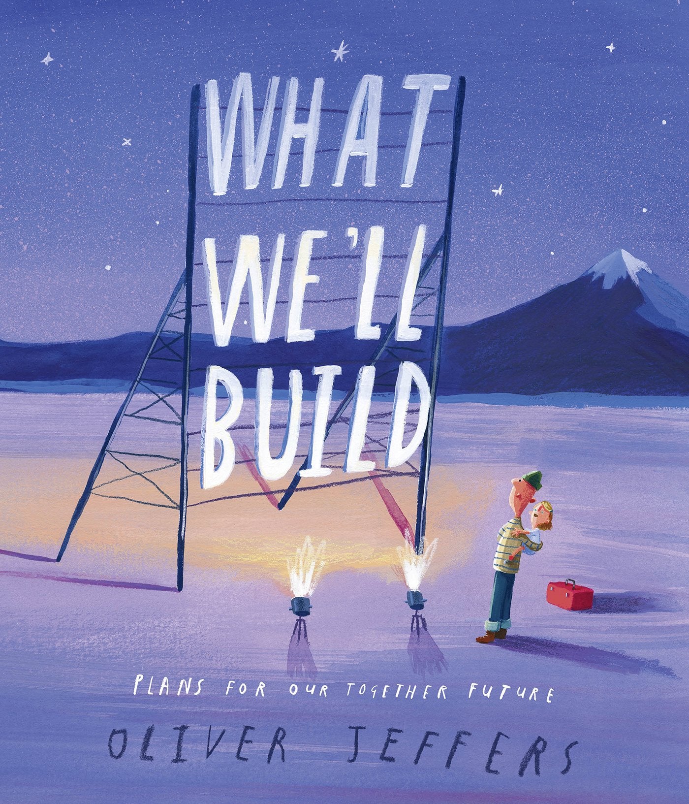 What We'll Build: Plans for Our Together Future by Jeffers, Oliver. ISBN 9780593206751.