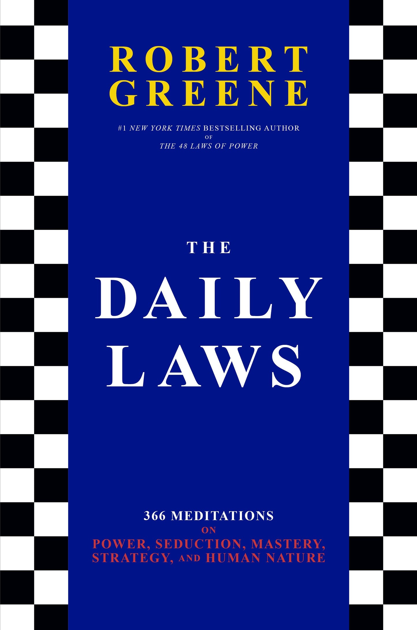 The Daily Laws: 366 Meditations on Power, Seduction, Mastery, Strategy, and Human Nature by Greene, Robert. ISBN 9780593299210.
