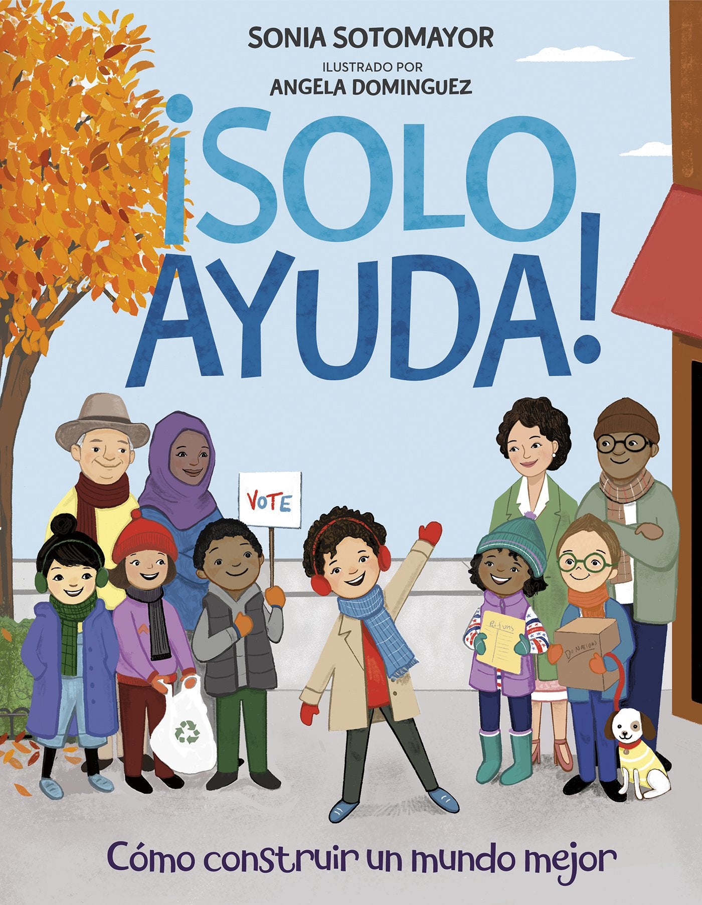 ¡Solo Ayuda!: Como Construir Un Mundo Mejor by Sotomayor, Sonia. ISBN 9780593404737.