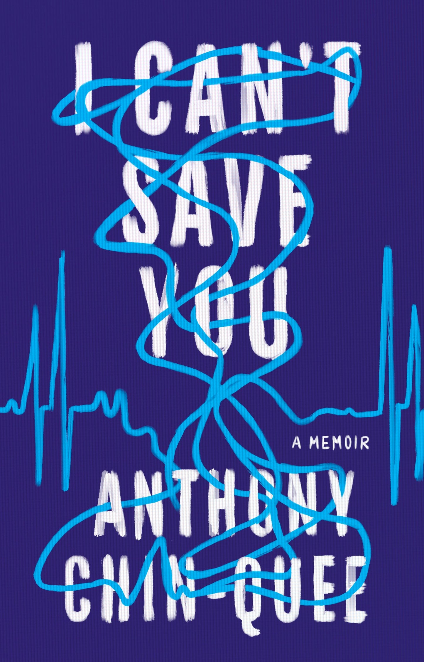 I Can't Save You: A Memoir by Chin-Quee, Anthony. ISBN 9780593418888.