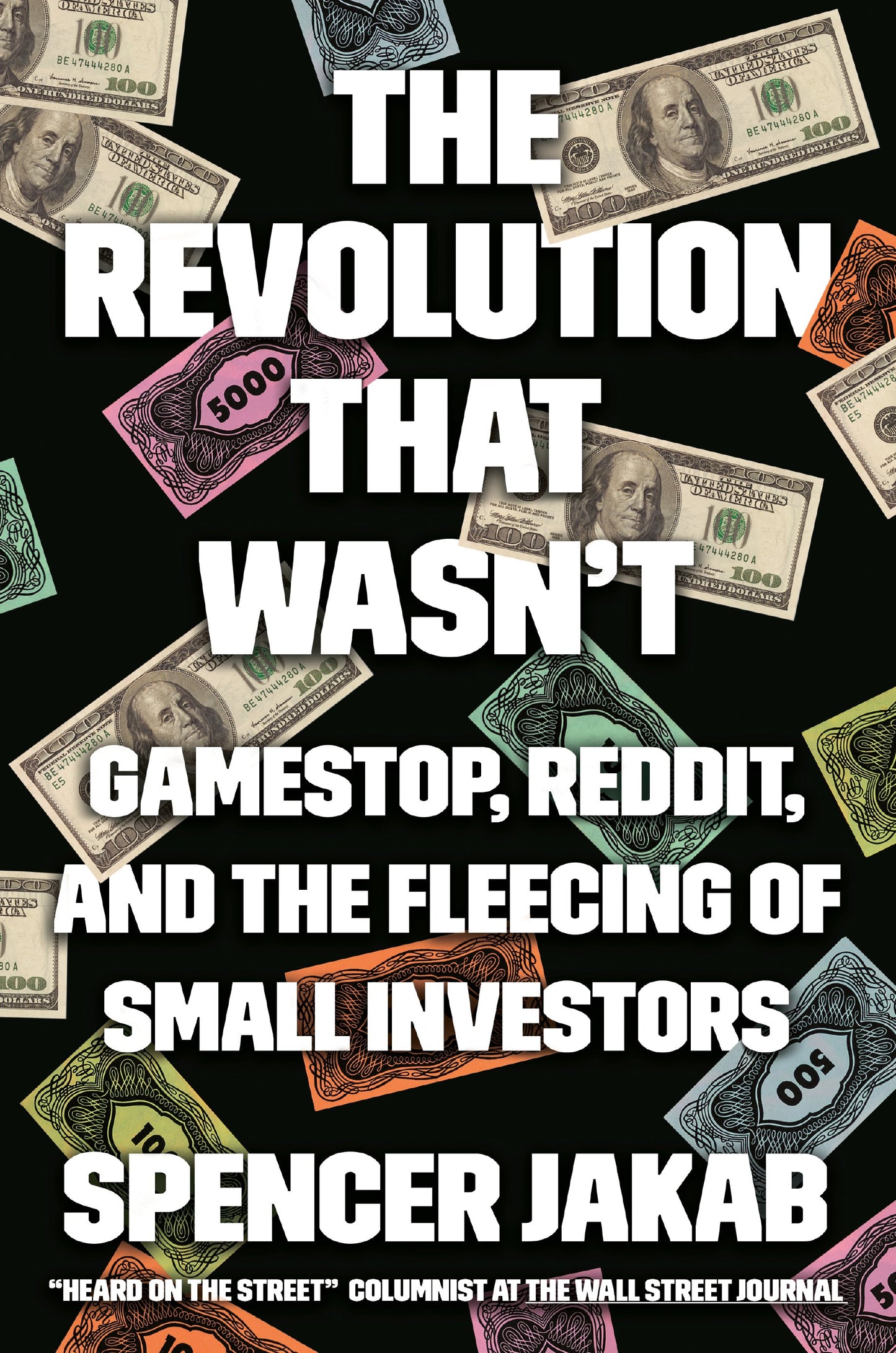 The Revolution That Wasn't: Gamestop, Reddit, and the Fleecing of Small Investors by Jakab, Spencer. ISBN 9780593421154.