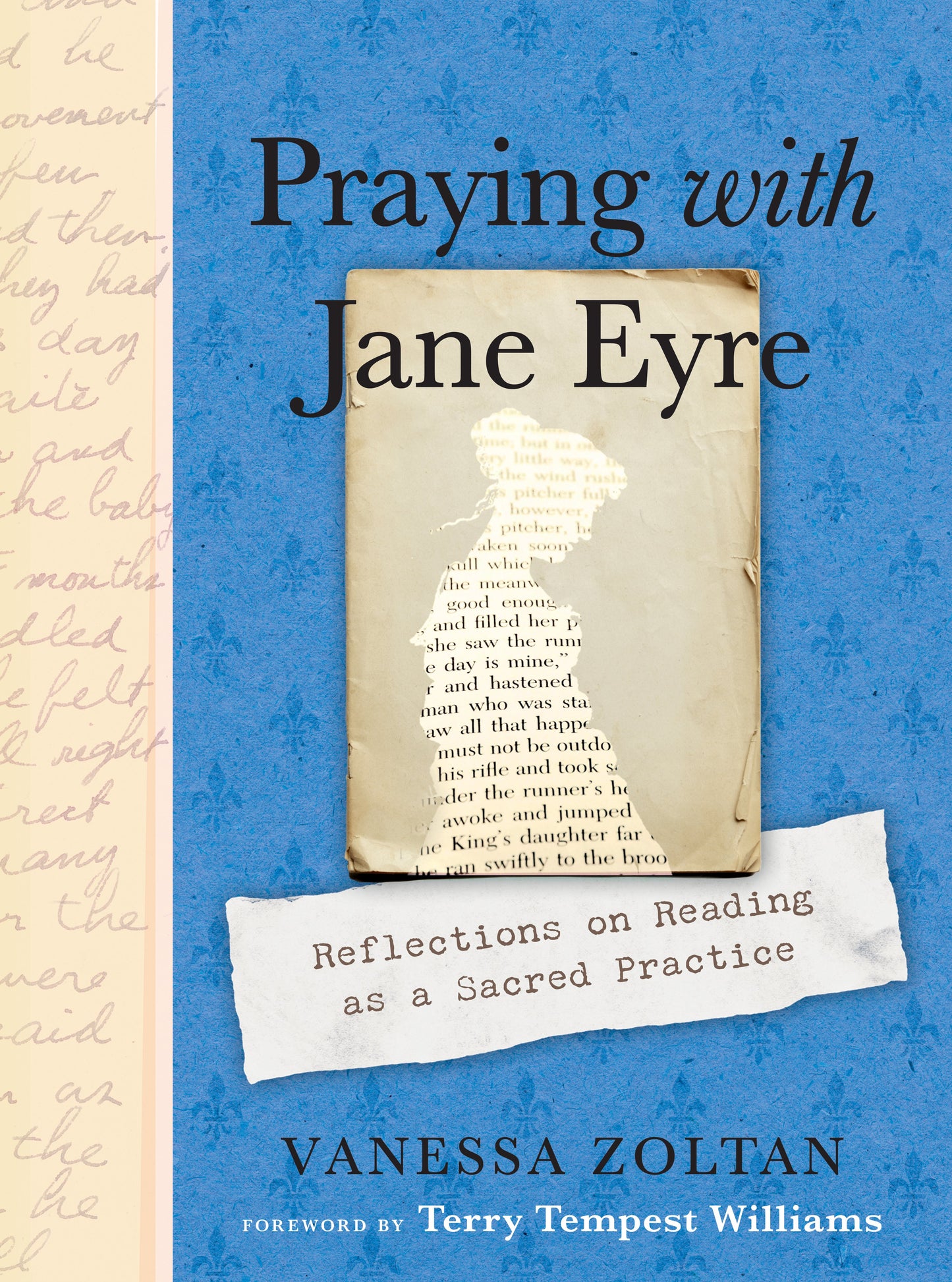 Praying with Jane Eyre: Reflections on Reading as a Sacred Practice by Zoltan, Vanessa. ISBN 9780593538494.