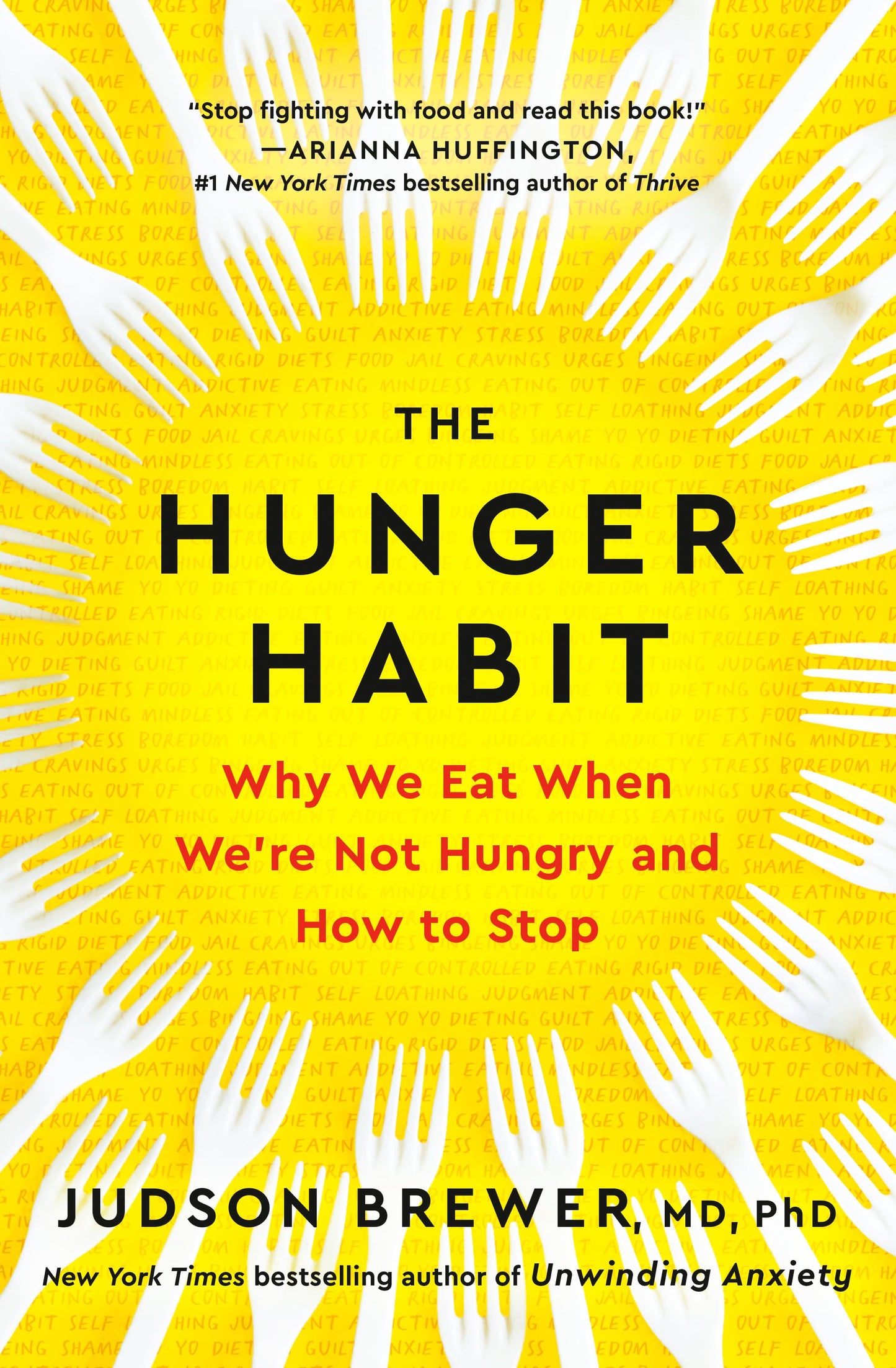 The Hunger Habit: Why We Eat When We're Not Hungry and How to Stop by Brewer, Judson. ISBN 9780593543252.