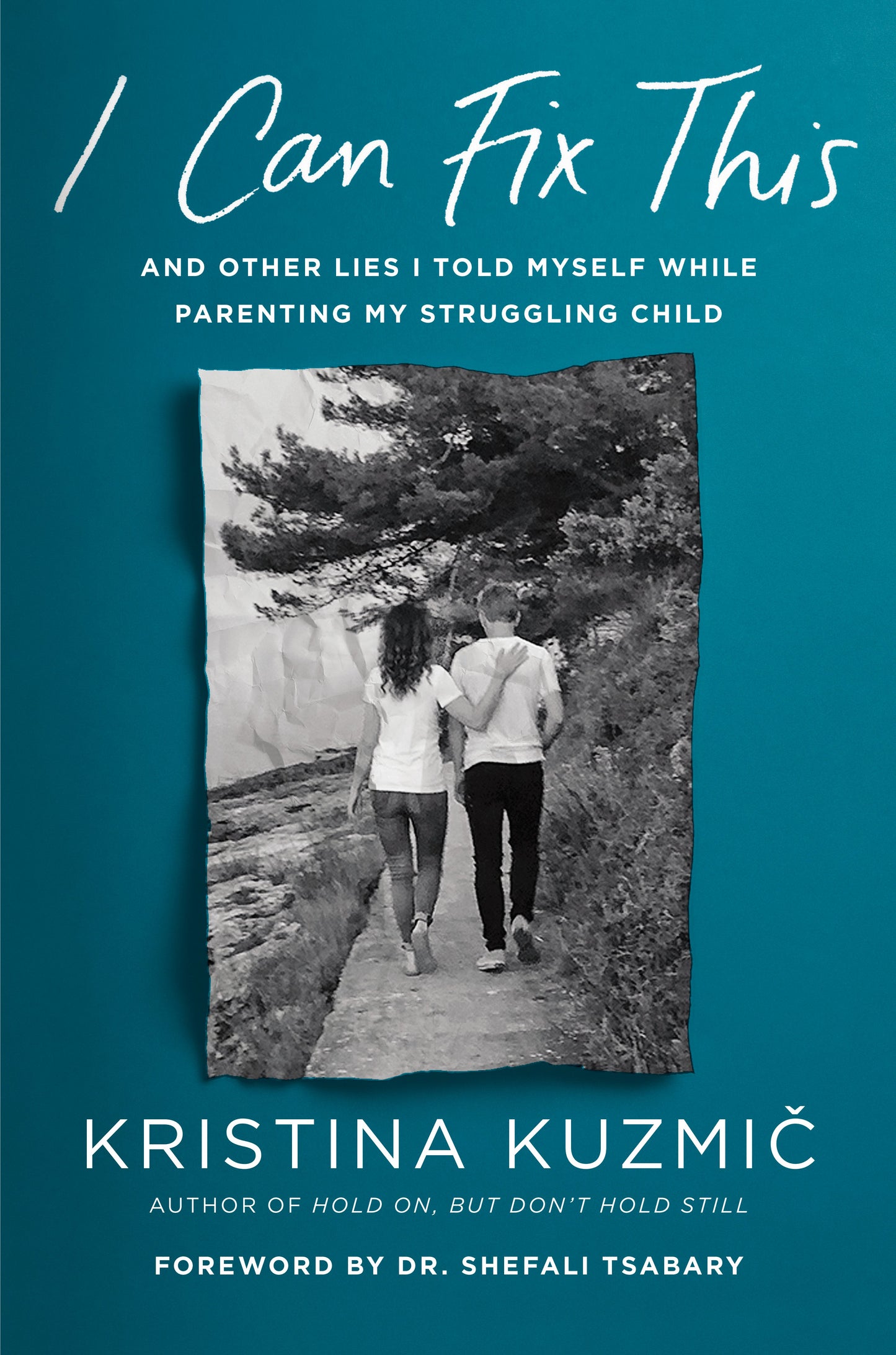 I Can Fix This: And Other Lies I Told Myself While Parenting My Struggling Child by Kuzmic, Kristina. ISBN 9780593653333.