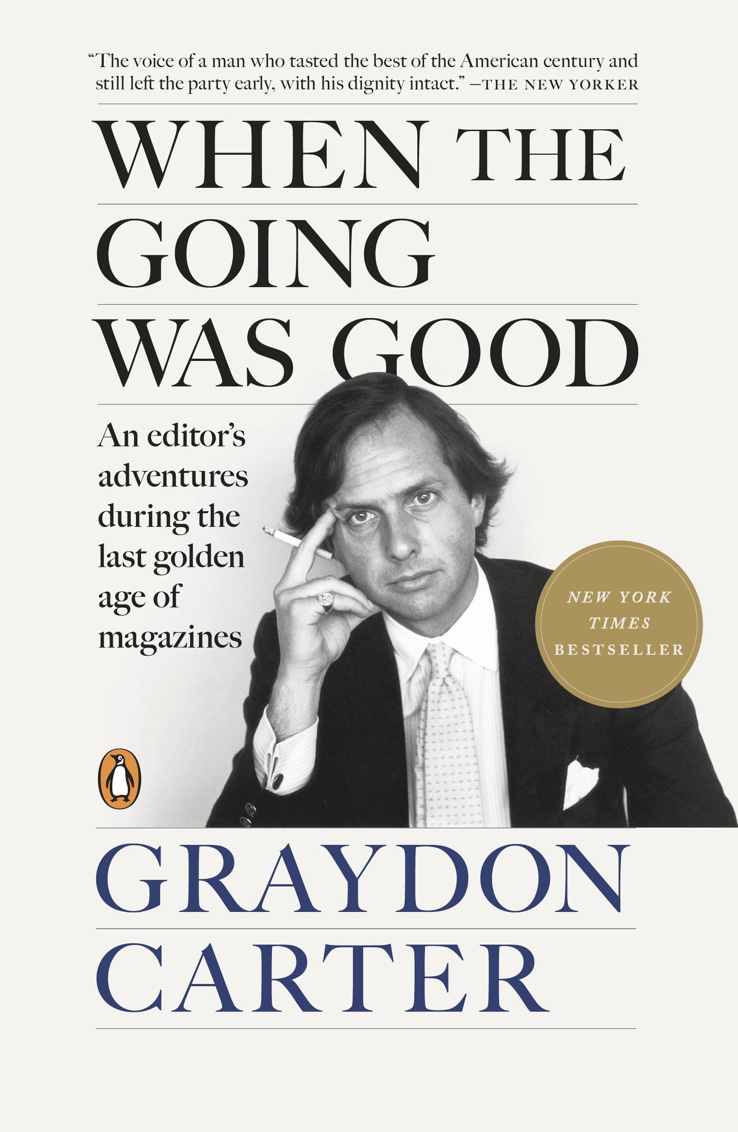 When the Going Was Good: An Editor's Adventures During the Last Golden Age of Magazines by Carter, Graydon. ISBN 9780593655924.