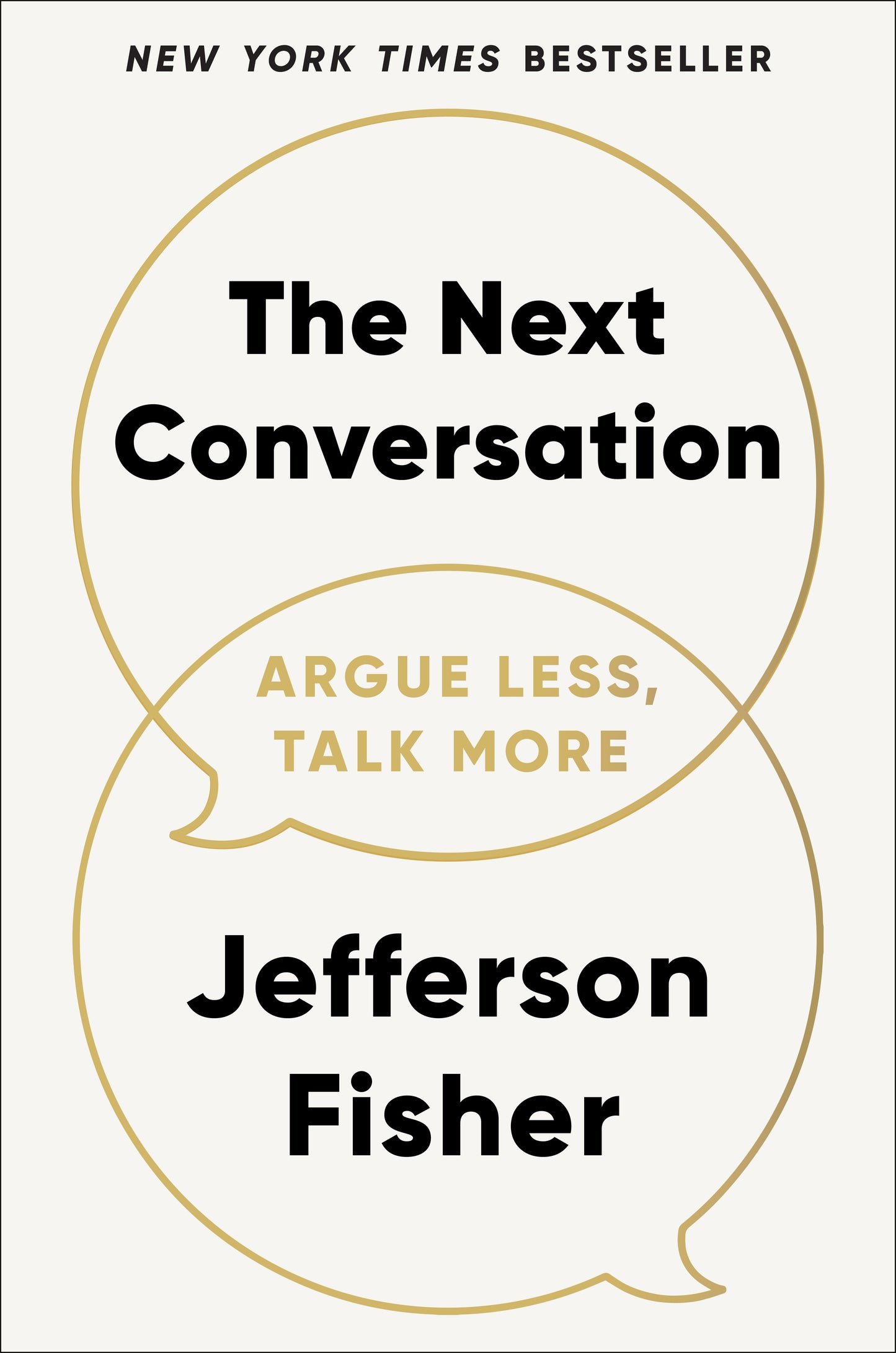 The Next Conversation: Argue Less, Talk More by Fisher, Jefferson. ISBN 9780593718728.