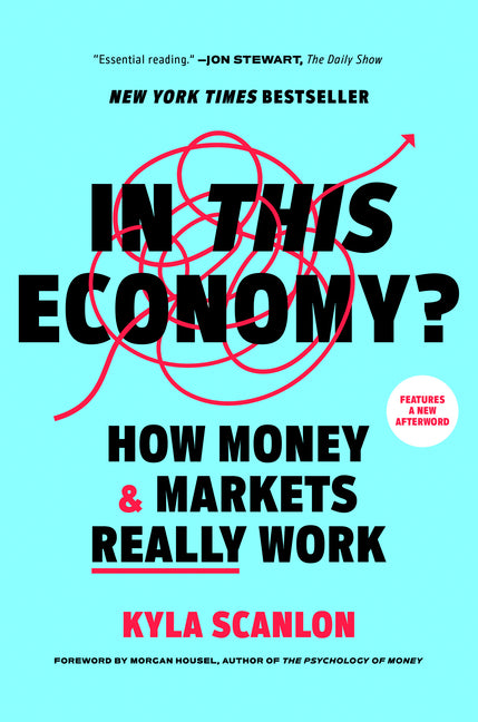In This Economy?: How Money & Markets Really Work by Scanlon, Kyla
