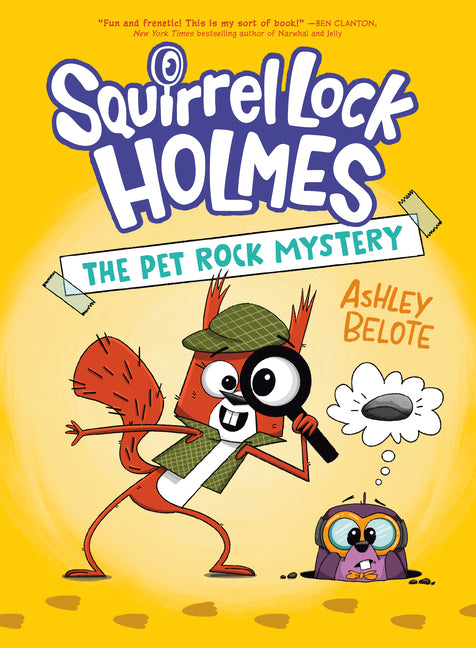 Squirrel Lock Holmes #1: The Pet Rock Mystery: (A Graphic Novel) by Belote, Ashley