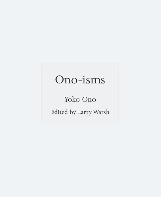 Ono-Isms by Ono, Yoko
