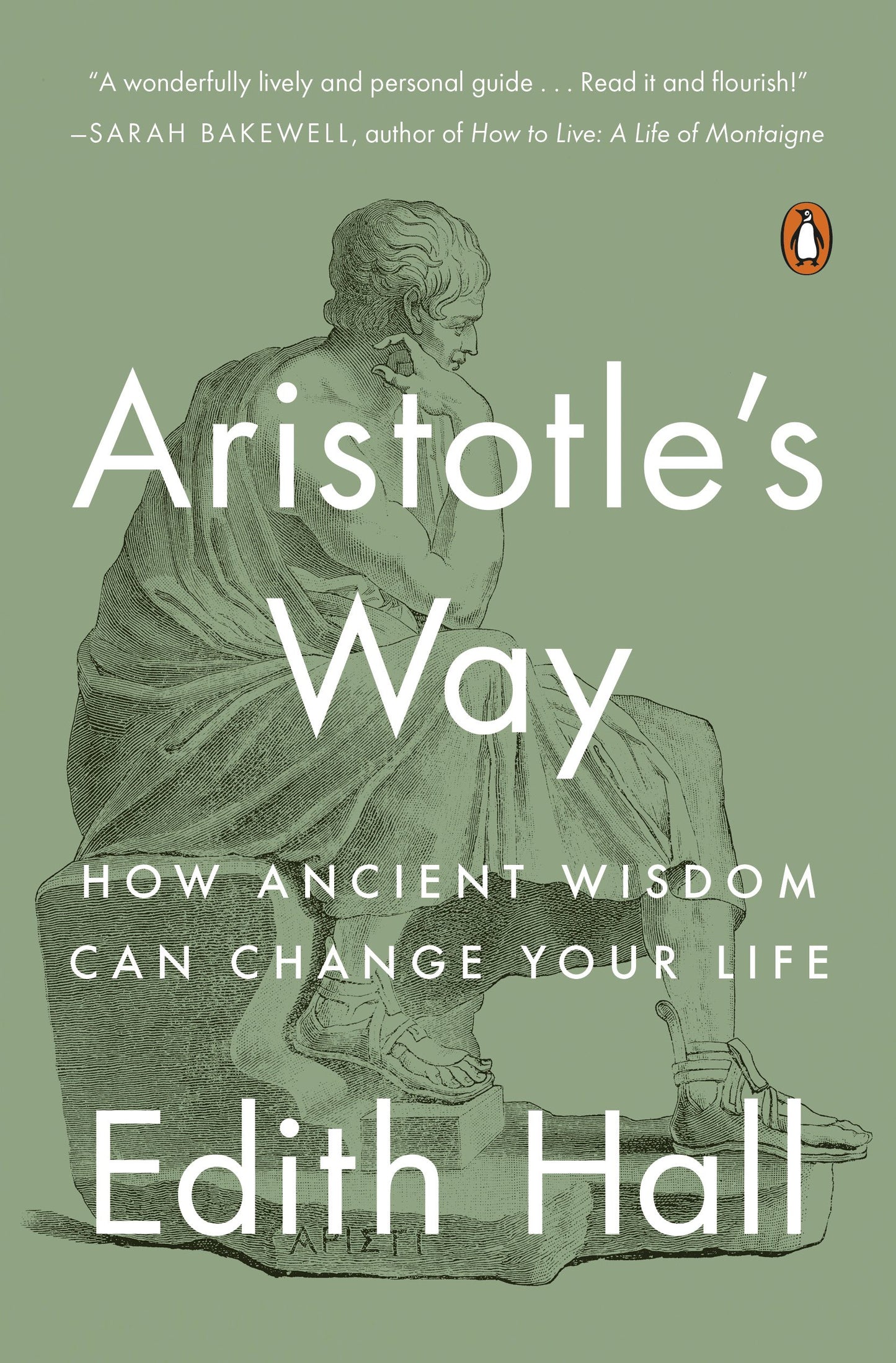 Aristotle's Way: How Ancient Wisdom Can Change Your Life by Hall, Edith. ISBN 9780735220829.