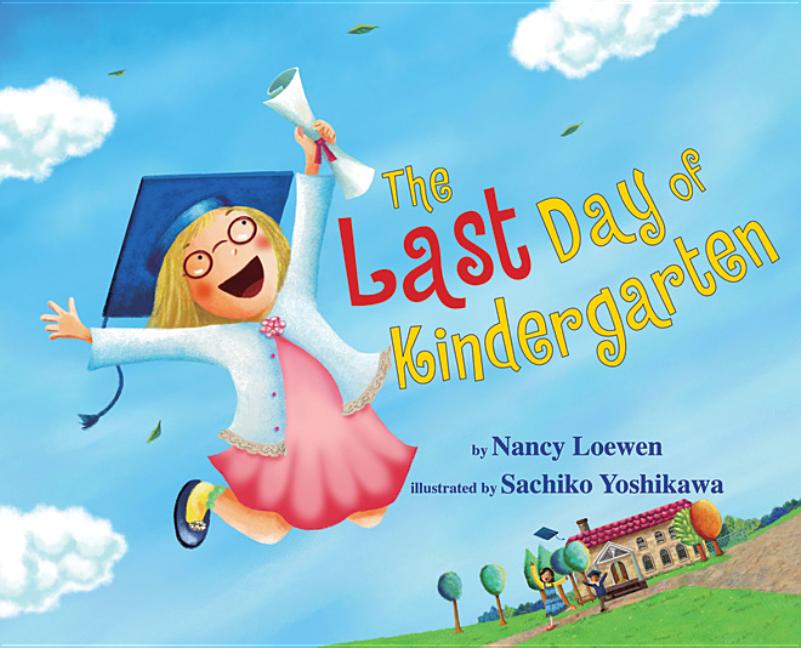 The Last Day of Kindergarten by Loewen, Nancy. ISBN 9780761458074.