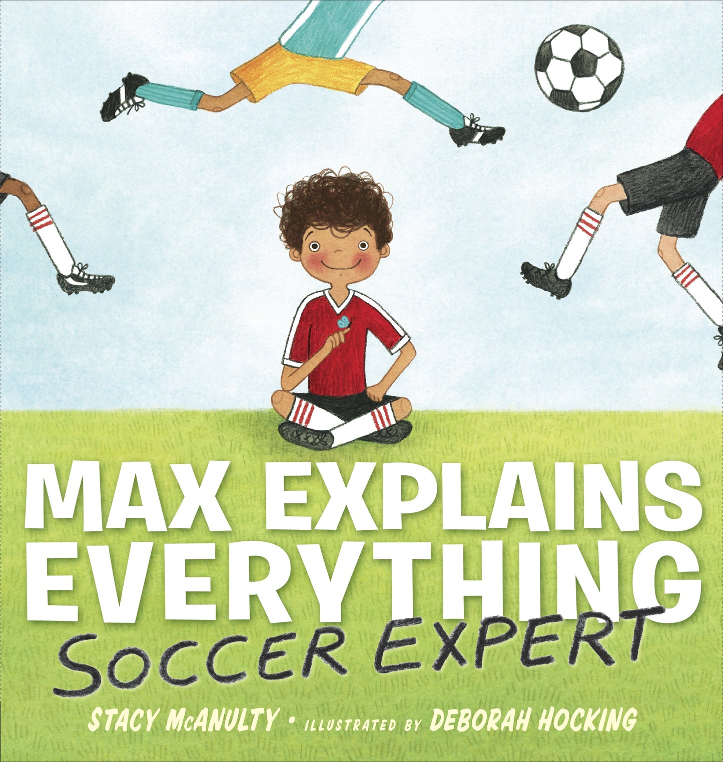 Max Explains Everything: Soccer Expert by McAnulty, Stacy. ISBN 9781101996409.