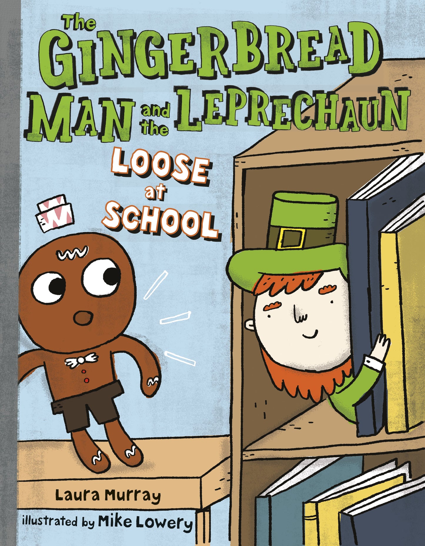 The Gingerbread Man and the Leprechaun Loose at School by Murray, Laura. ISBN 9781101996942.