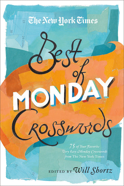 The New York Times Best of Monday Crosswords: 75 of Your Favorite Very Easy Monday Crosswords from the New York Times by New York Times. ISBN 9781250009265.