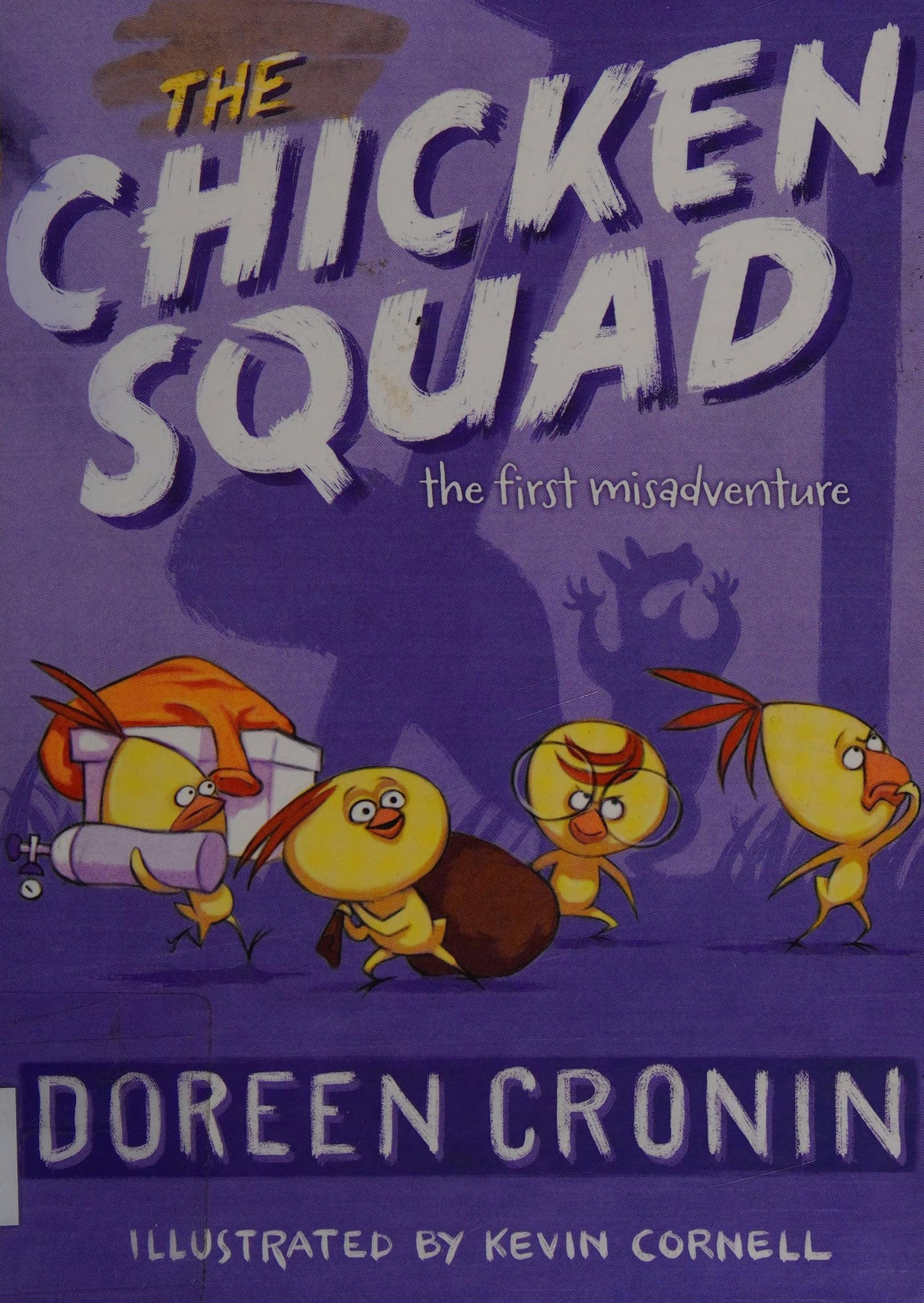 The Chicken Squad: The First Misadventure by Cronin, Doreen. ISBN 9781442496767.