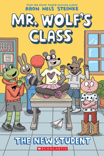 The New Student: A Graphic Novel (Mr. Wolf's Class #6) by Steinke, Aron Nels. ISBN 9781546175711.