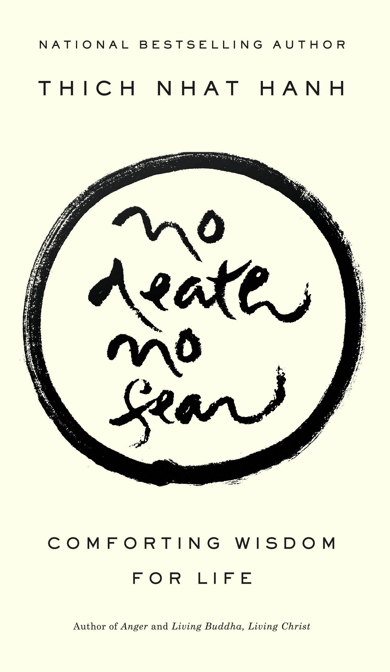 No Death, No Fear: Comforting Wisdom for Life by Hanh, Thich Nhat. ISBN 9781573223331.