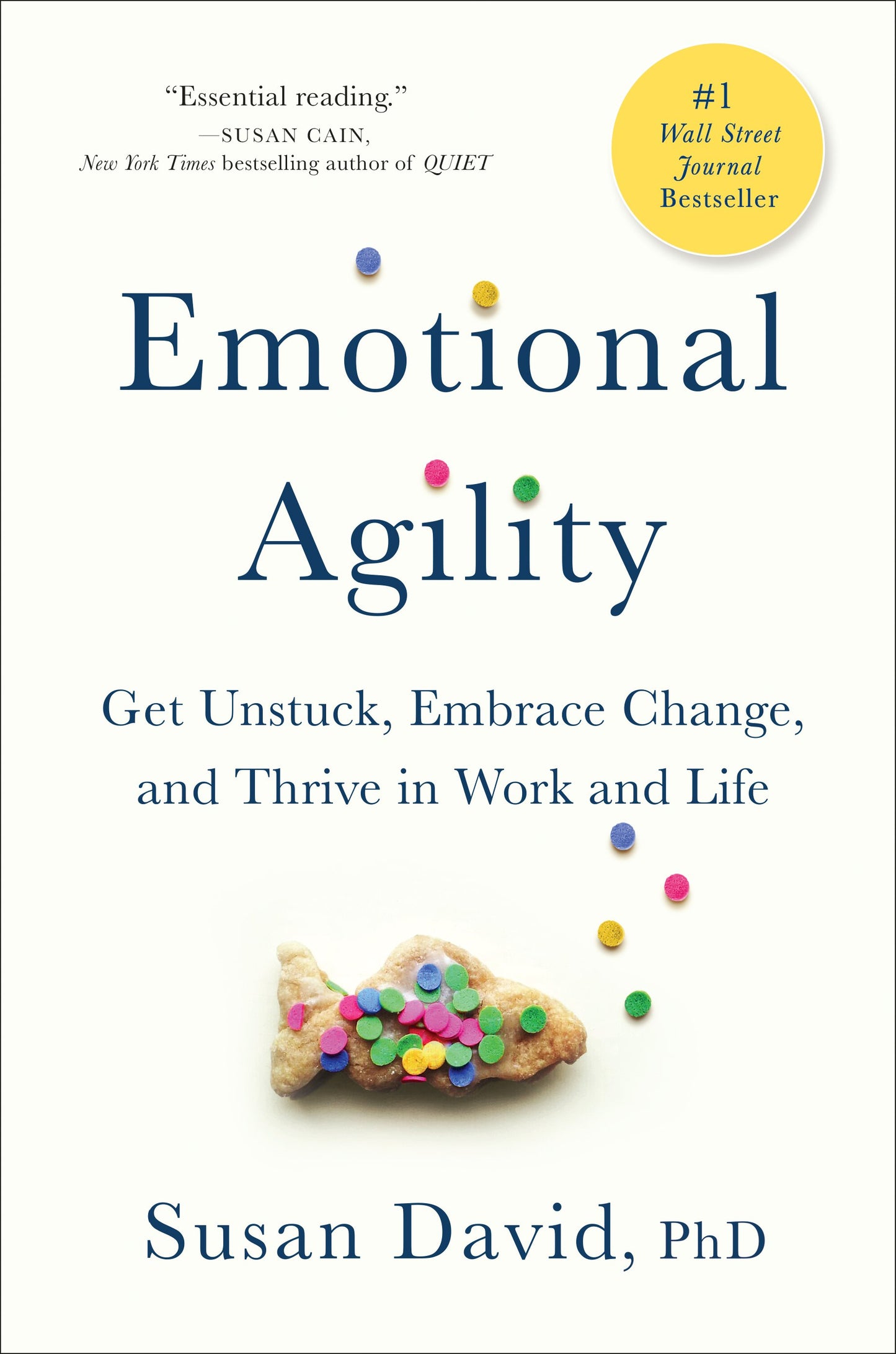Emotional Agility: Get Unstuck, Embrace Change, and Thrive in Work and Life by David, Susan. ISBN 9781592409495.