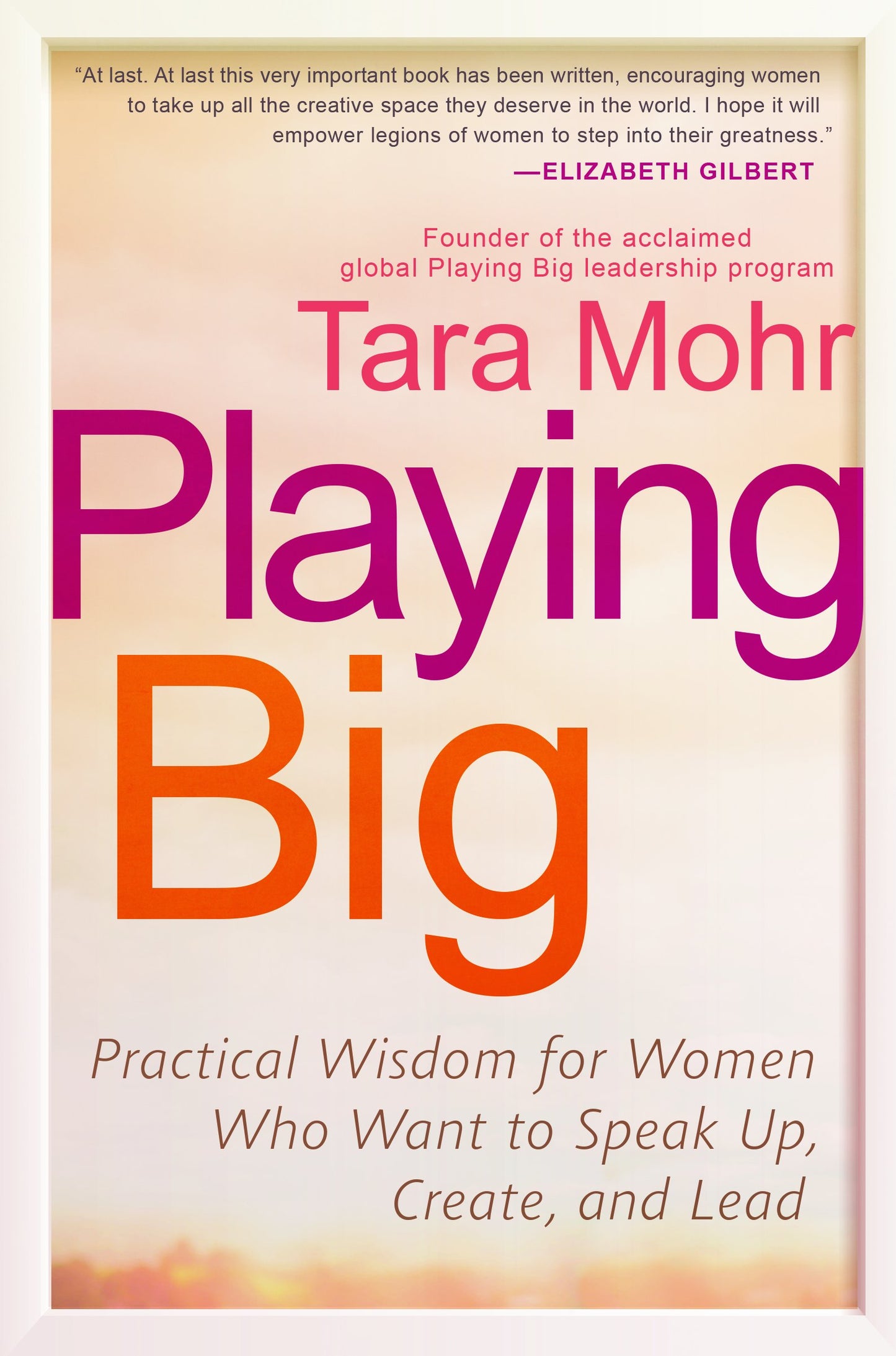 Playing Big: Practical Wisdom for Women Who Want to Speak Up, Create, and Lead by Mohr, Tara. ISBN 9781592409600.
