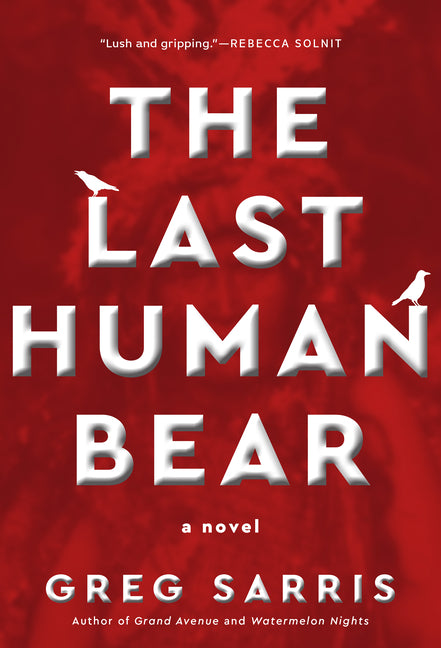 The Last Human Bear by Sarris, Greg