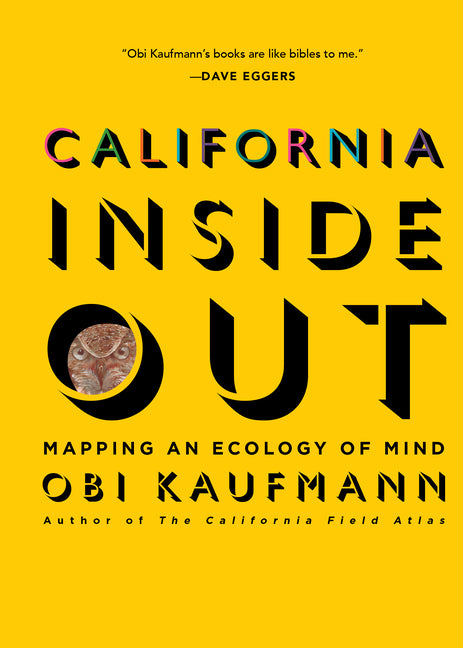 California Inside Out: Mapping an Ecology of Mind by Kaufmann, Obi