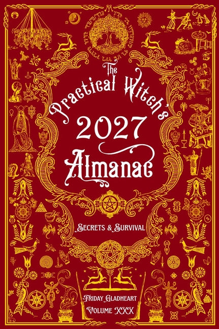 The Practical Witch's Almanac 2027: Secrets & Survival by Gladheart, Friday