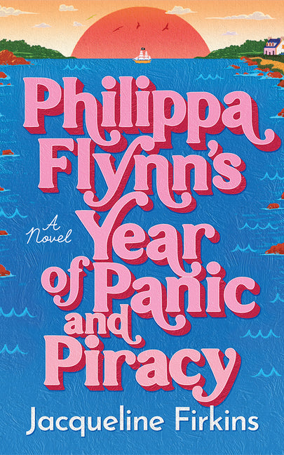Philippa Flynn's Year of Panic and Piracy by Firkins, Jacqueline. ISBN 9781662539336.