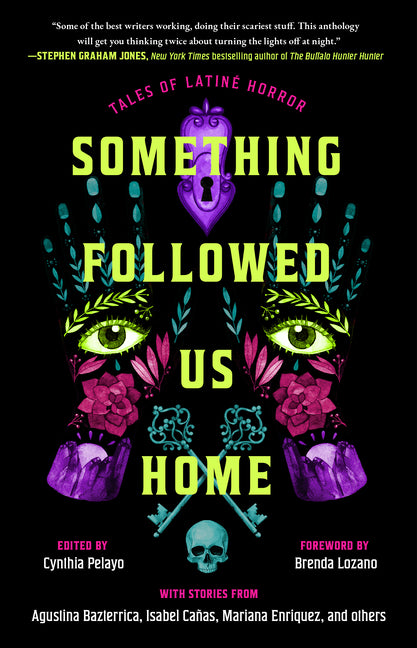 Something Followed Us Home: Tales of Latiné Horror by Pelayo, Cynthia