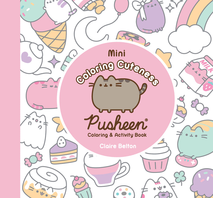 Mini Coloring Cuteness: A Pusheen Coloring & Activity Book by Belton, Claire