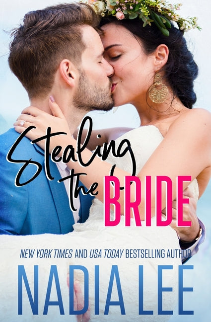 Stealing the Bride by Lee, Nadia. ISBN 9781700702197.