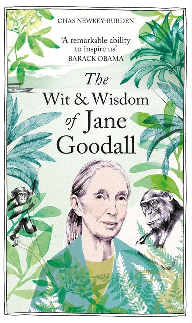 The Wit & Wisdom of Jane Goodall by Newkey-Burden, Chas